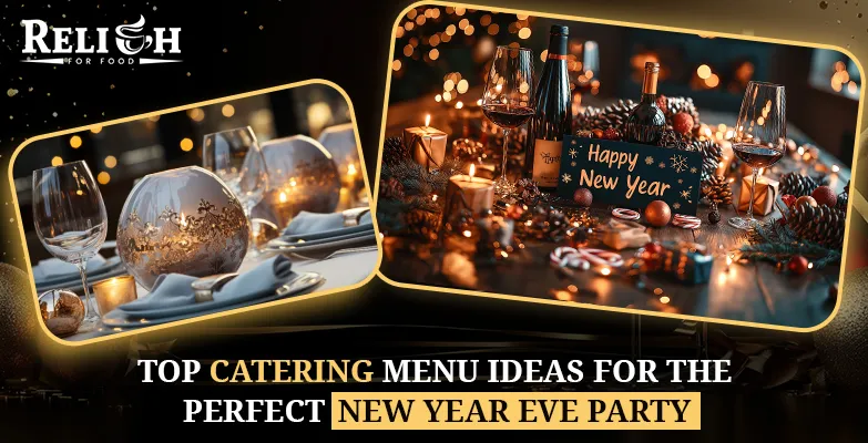 Top Catering Menu Ideas for the Perfect New Year Eve Party